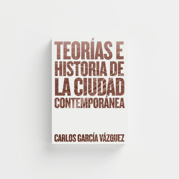 Teorías e historia de la ciudad contemporánea portada.