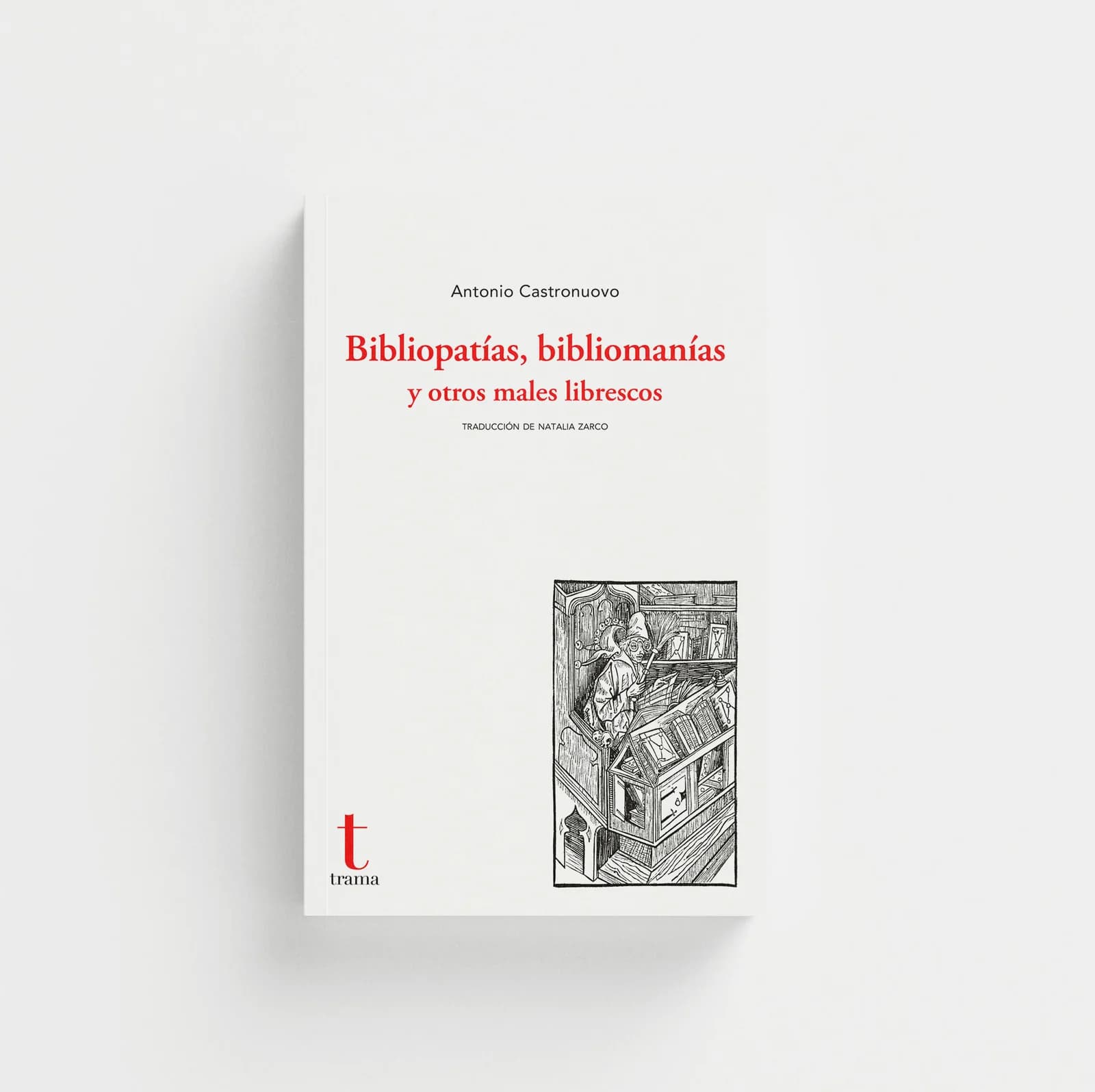 Bibliopatías, bibliomanías y otros males librescos