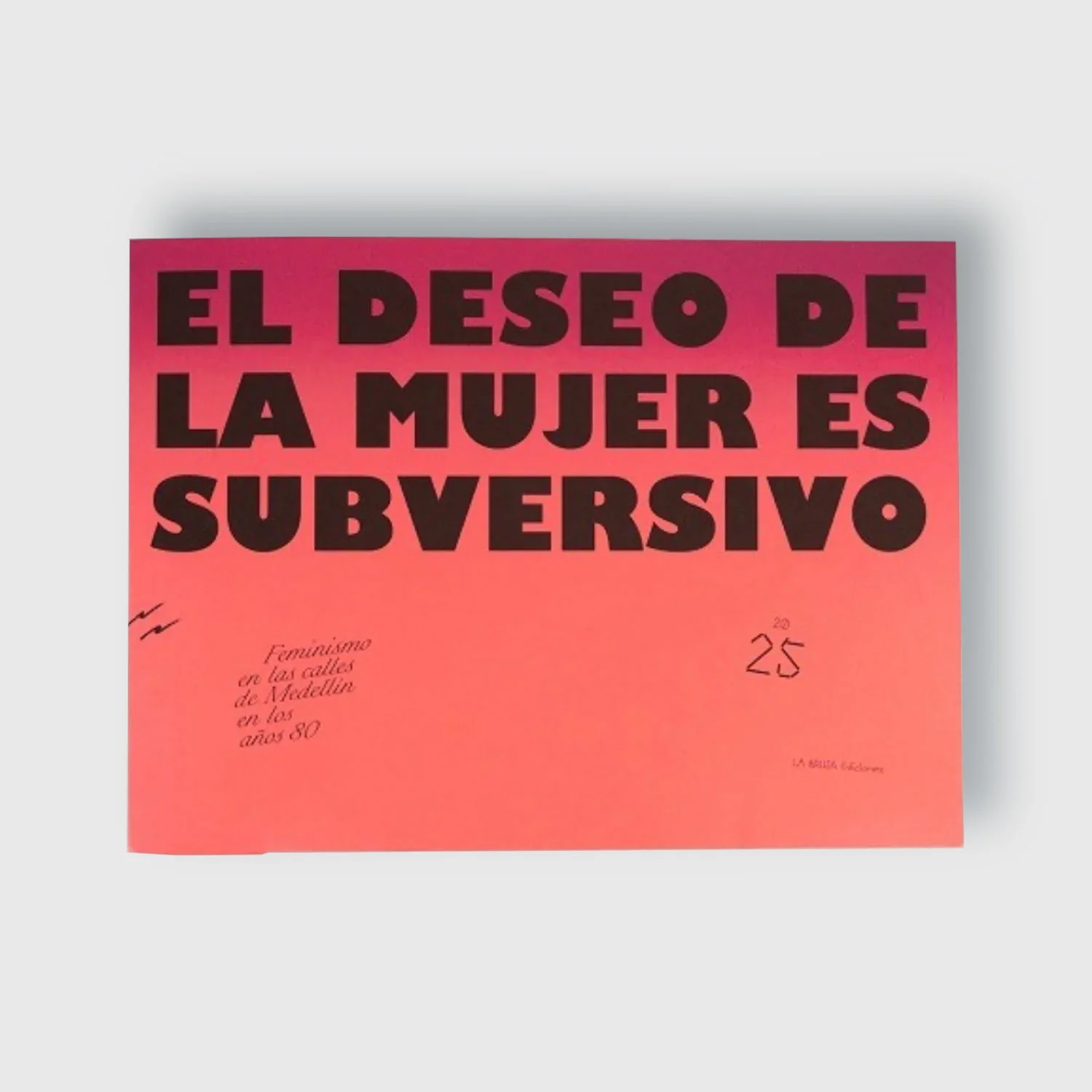 El Deseo de la Mujer es Subversivo