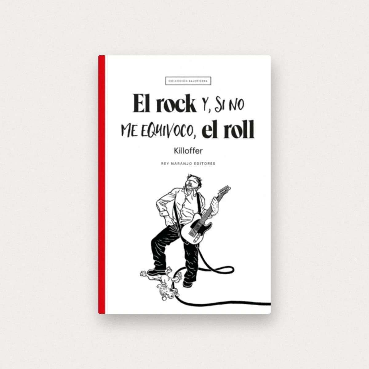 El Rock y, si no me equivoco, el roll