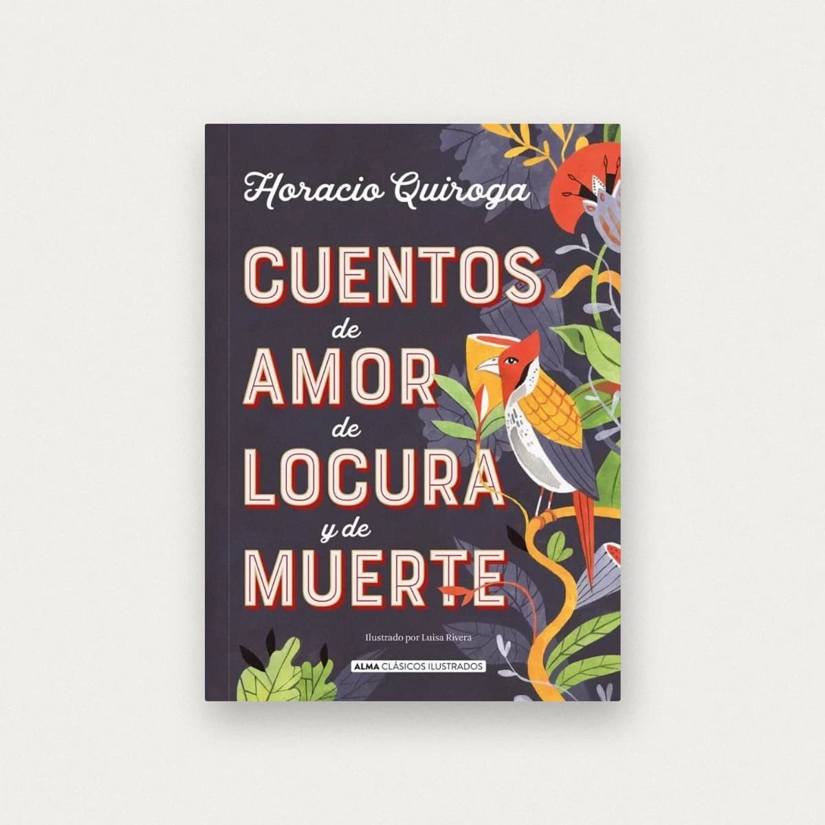 Cuentos de amor de locura y de muerte