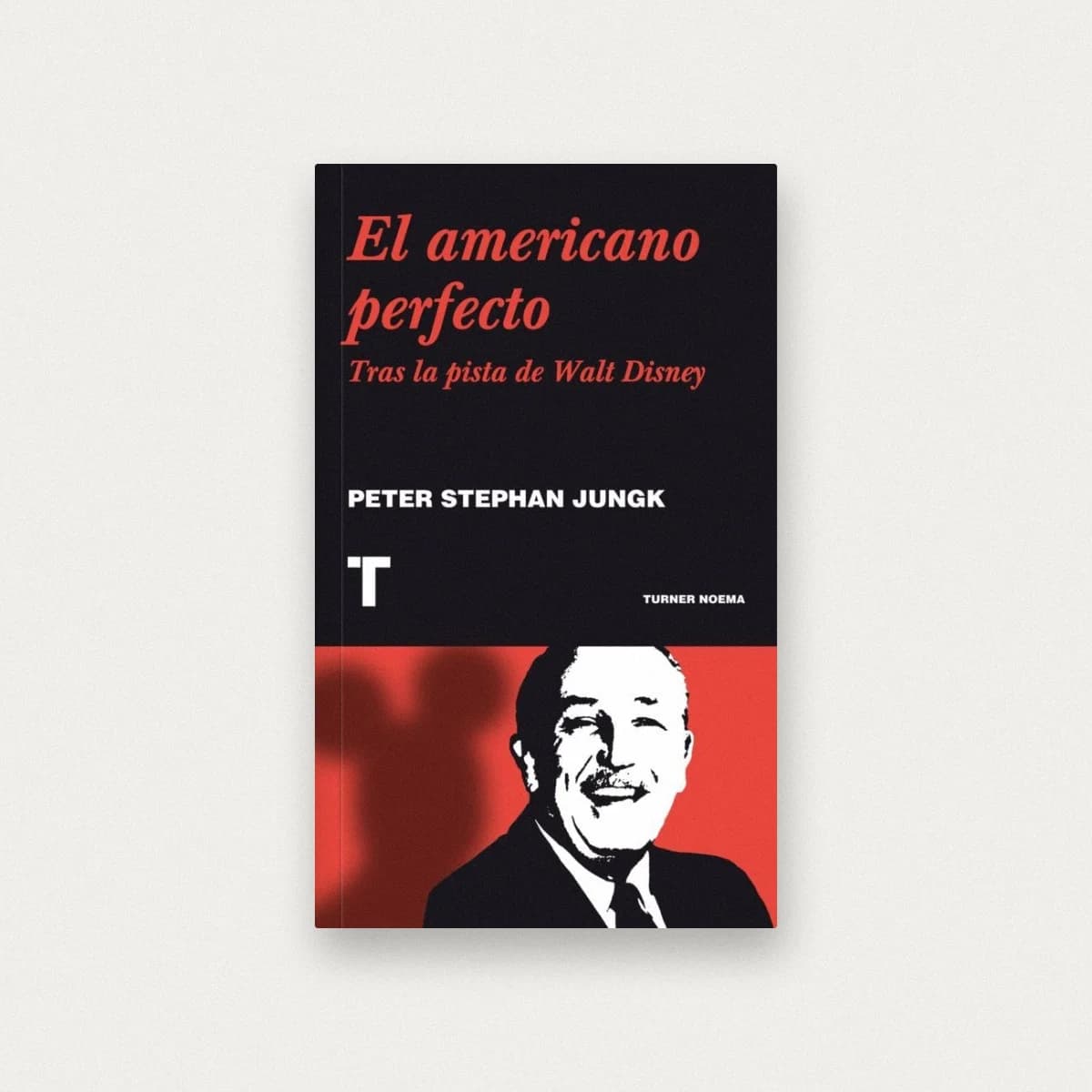 El americano perfecto. Tras la pista de Walt Disney
