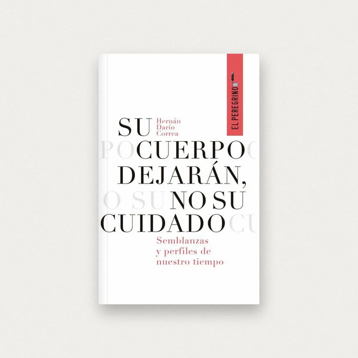 Su cuerpo dejarán, no su cuidado