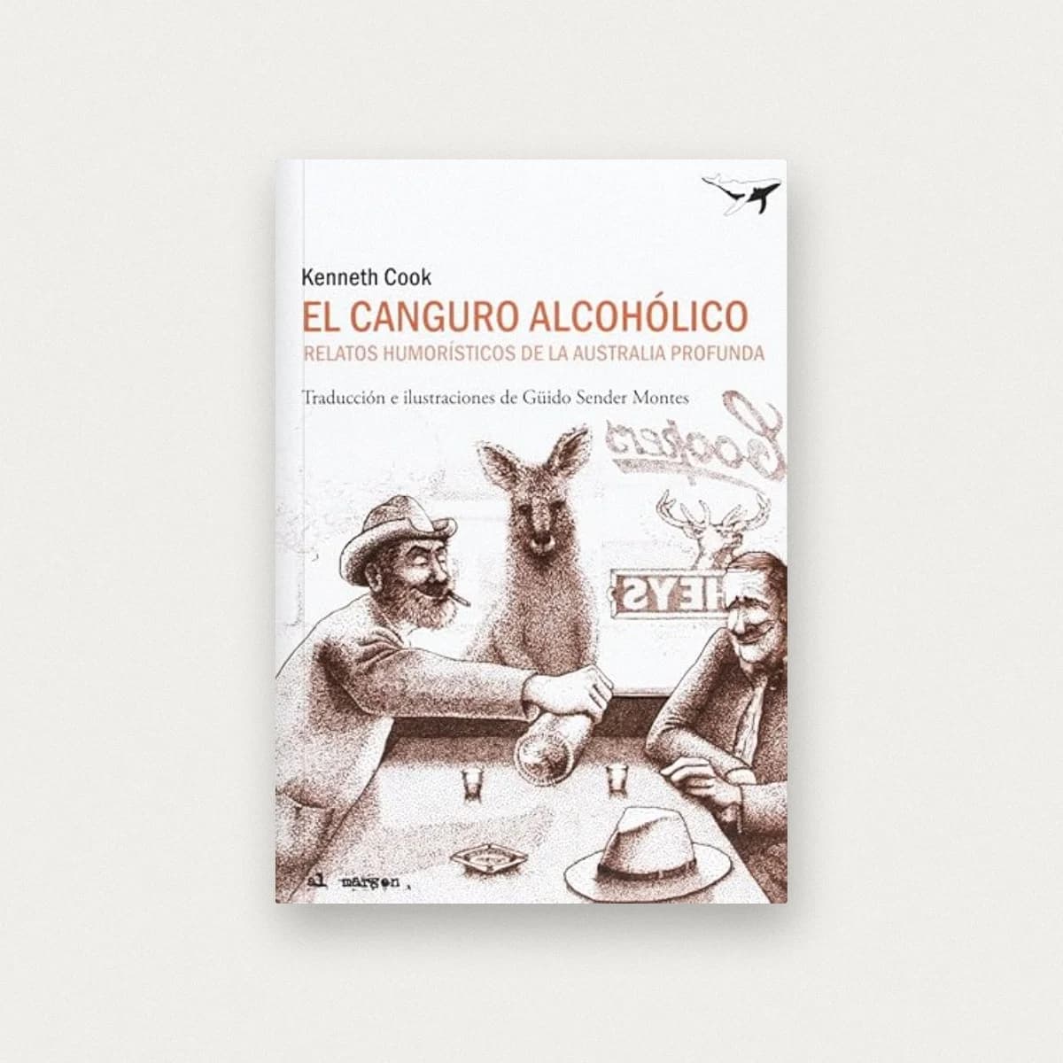 El canguro alcohólico: Relatos humorísticos de la Australia profunda