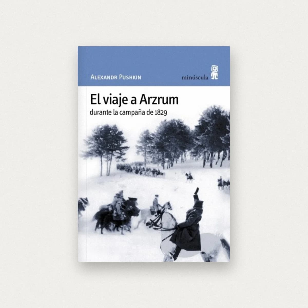 El viaje a Arzrum: durante la campaña de 1829