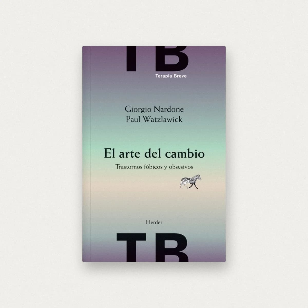 El arte del cambio. Trastornos fóbicos y obsesivos