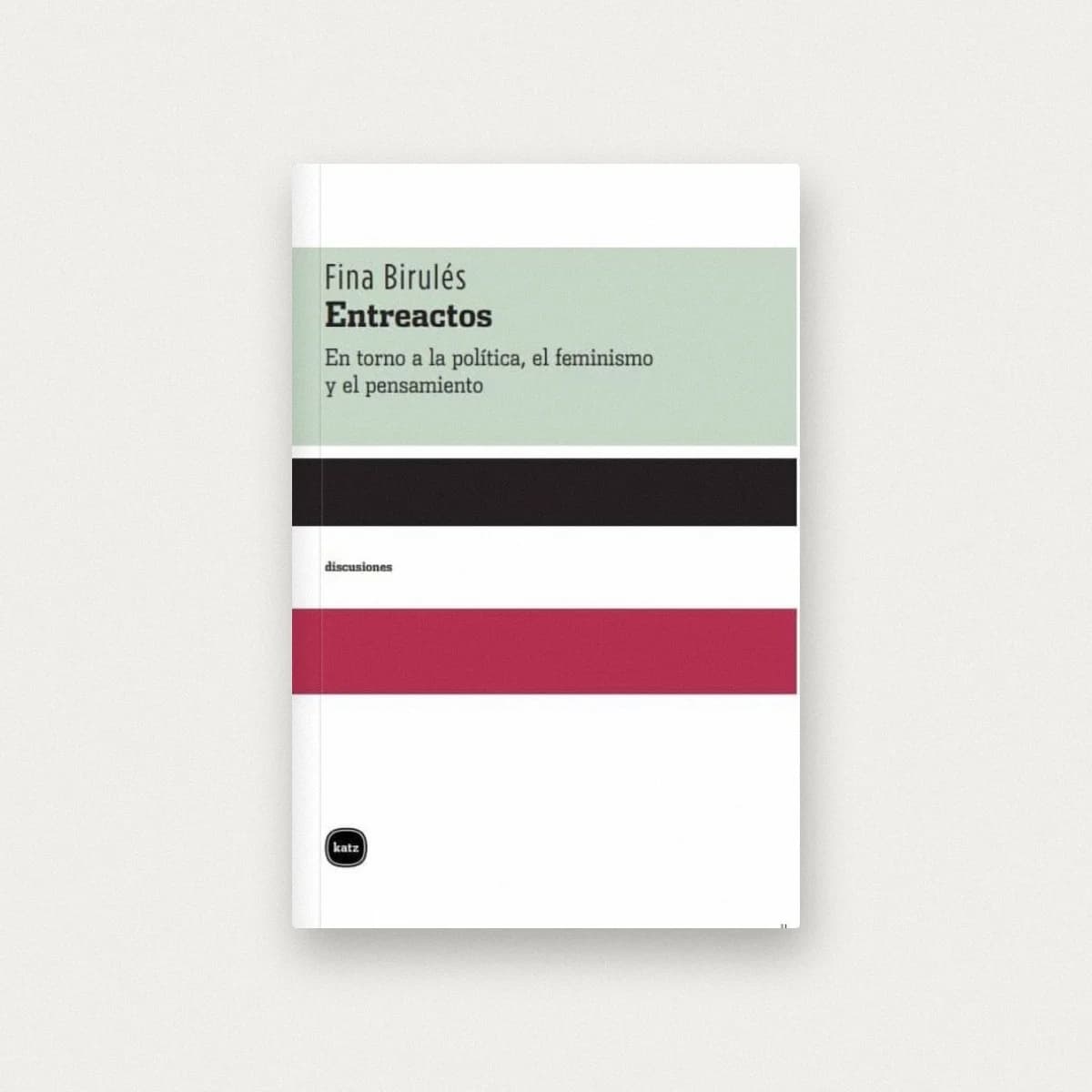 Entreactos: En torno la política, el feminismo y el pensamiento