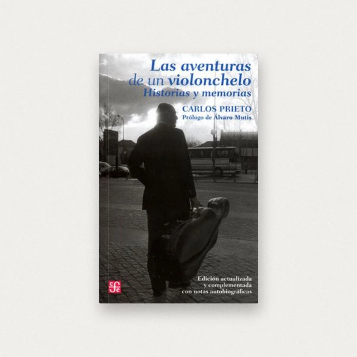 Las aventuras de un violonchelo. Historias y memorias