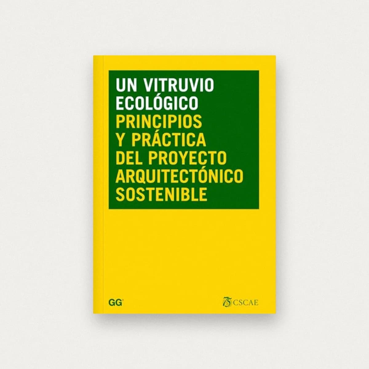 Un vitruvio ecológico: Principios y práctica del proyecto arquitectónico sostenible