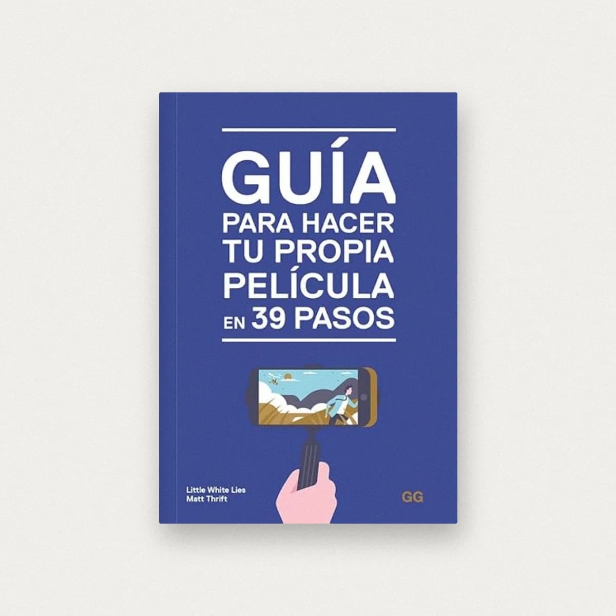 Guía para hacer tu propia película en 39 pasos