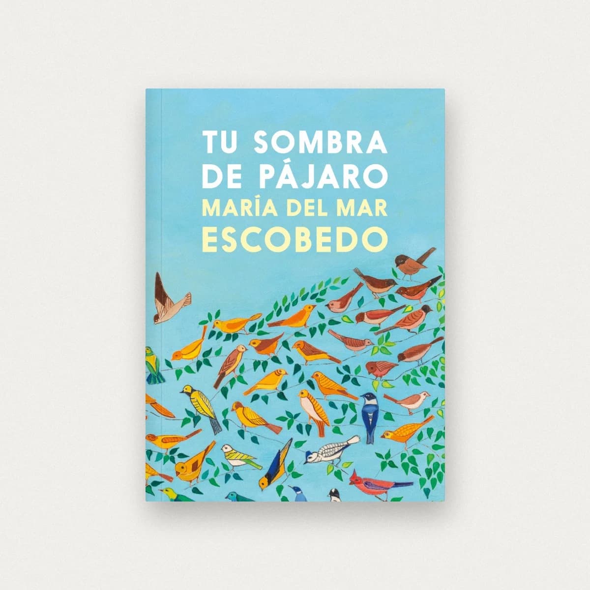 Tu sombra de pajaro (2da edición)