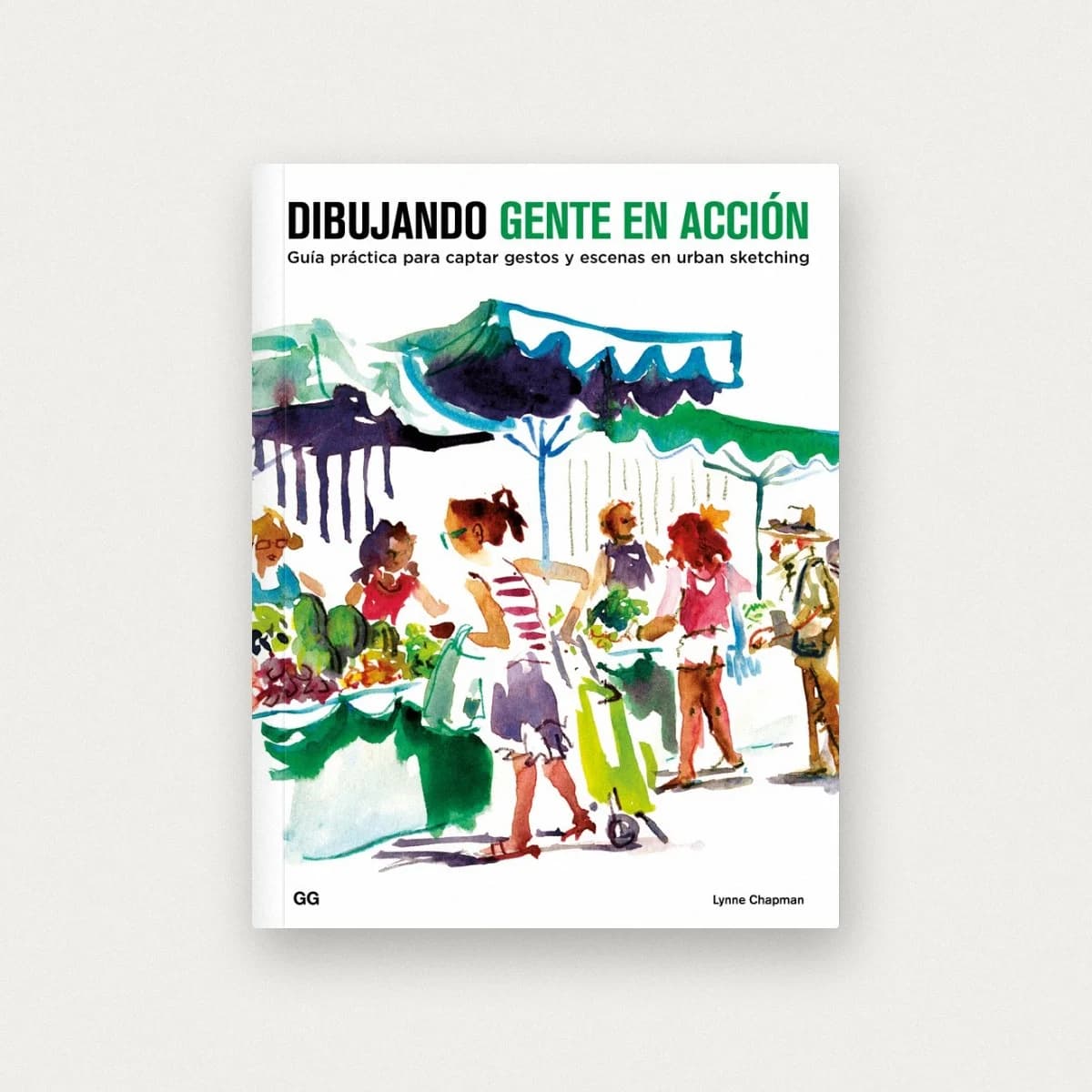 Dibujando gente en acción. Guía práctica para captar gestos y escenas en urban sketching