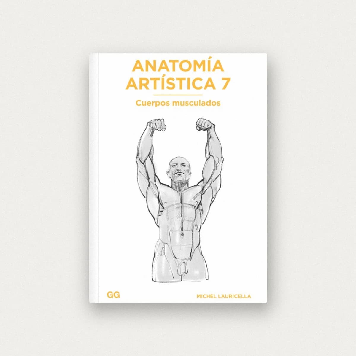 Anatomía artística 7. Cuerpos musculados