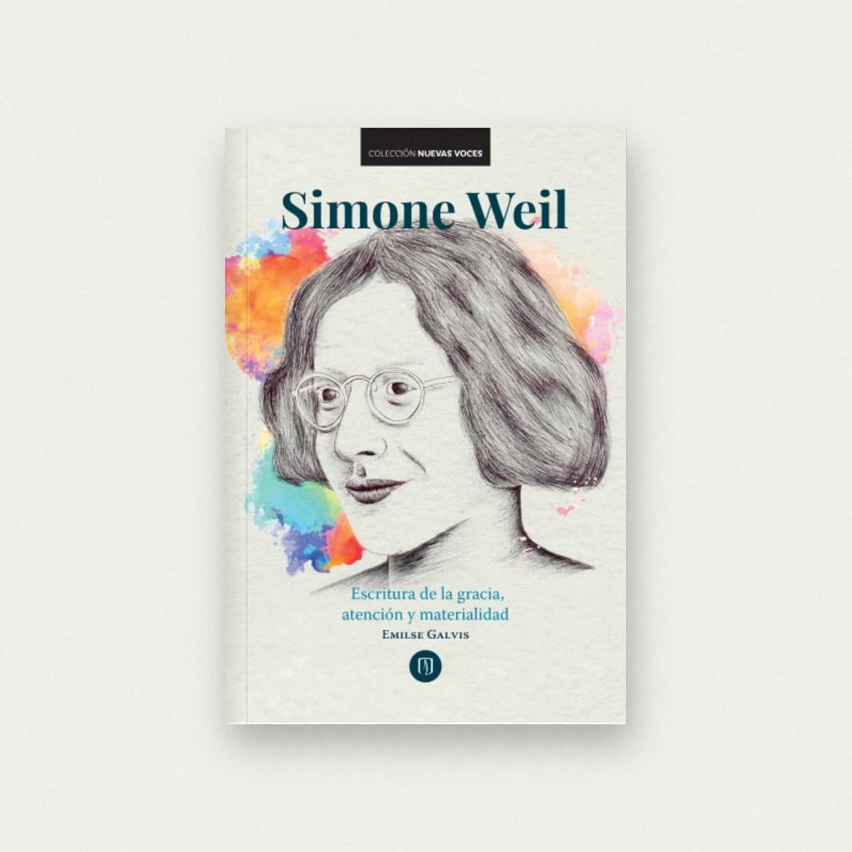 Simone Weil. Escritura de la gracia, atención y materialidad