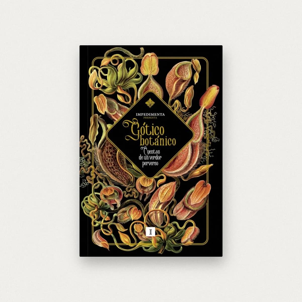 Gótico botánico. Cuentos de un verdor perverso