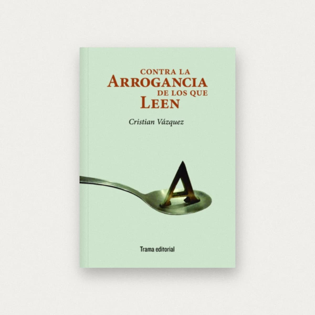 Contra la arrogancia de los que leen