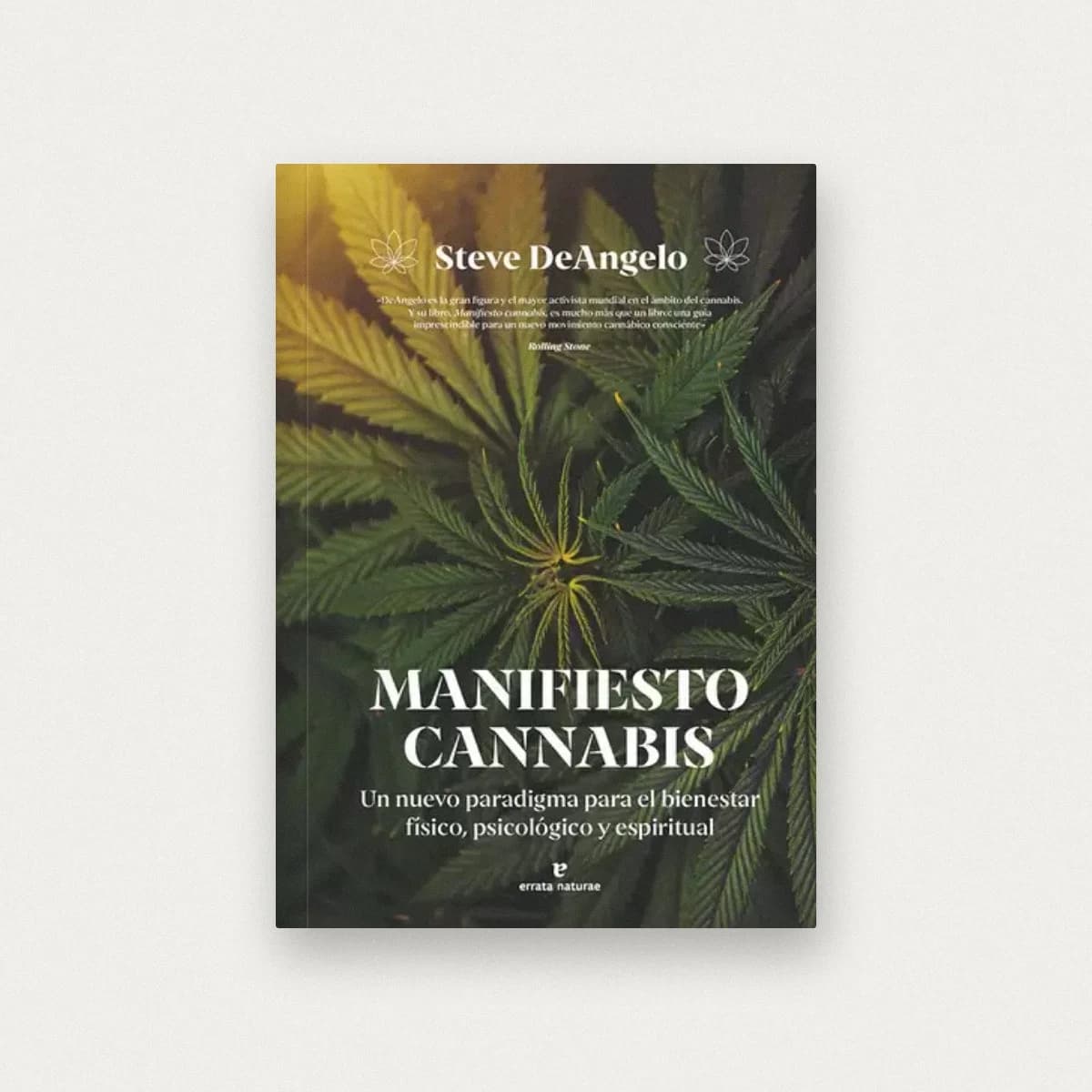 Manifiesto cannabis. Un nuevo paradigma para el bienestar físico, psicológico y espiritual