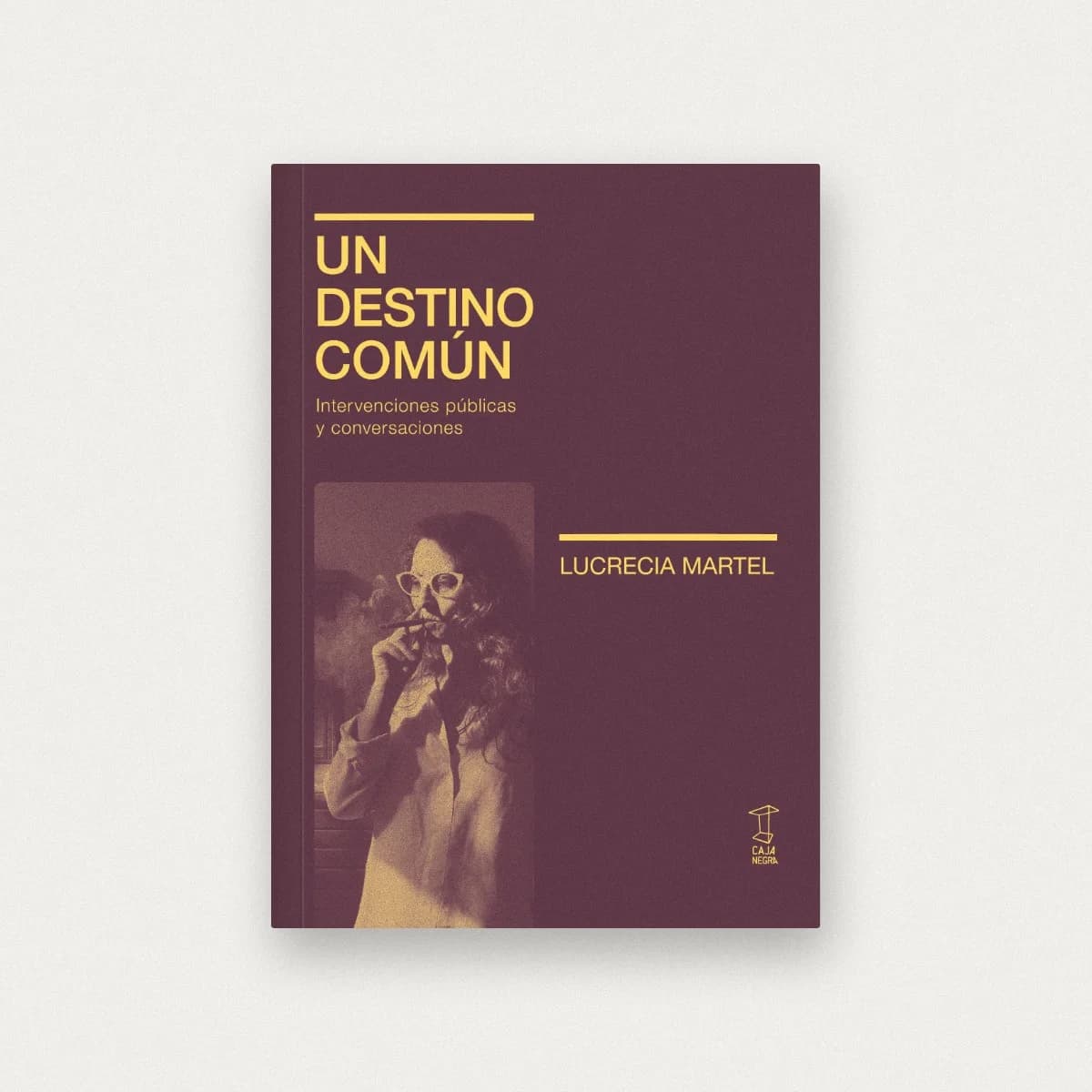 Un destino común. Intervenciones públicas y conversaciones