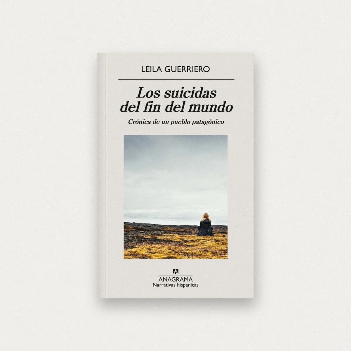 Los suicidas del fin del mundo. Crónica de un pueblo patagónico
