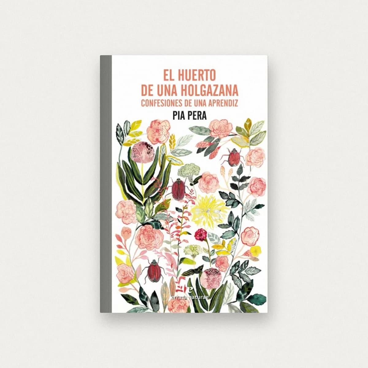 El huerto de una holgazana: Confesiones de una aprendiz