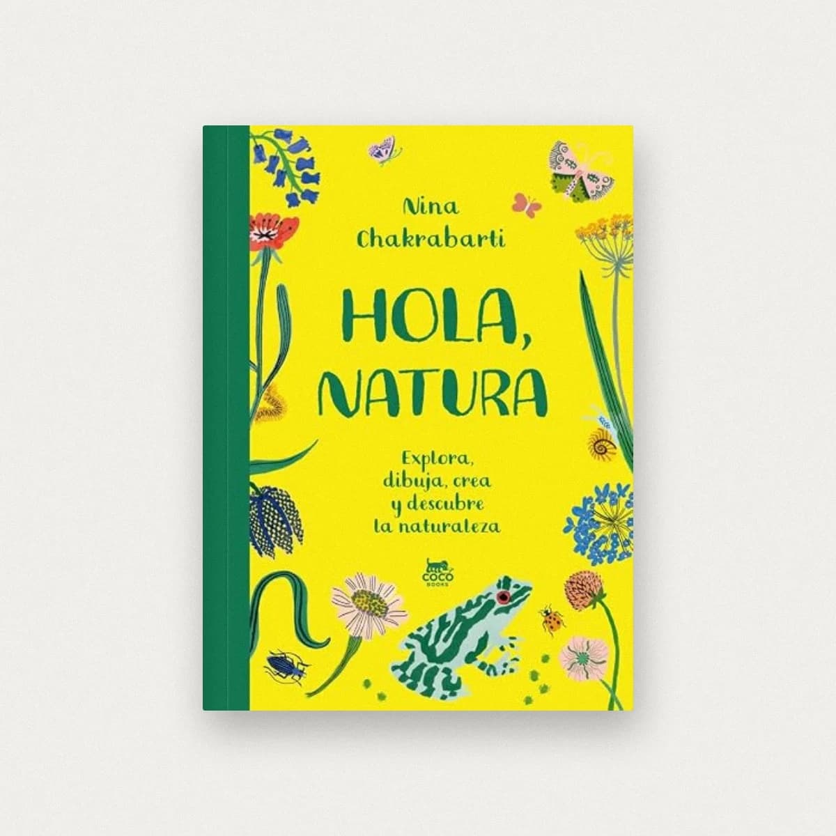Hola, Natura: Explora, dibuja, crea y descubre la naturaleza