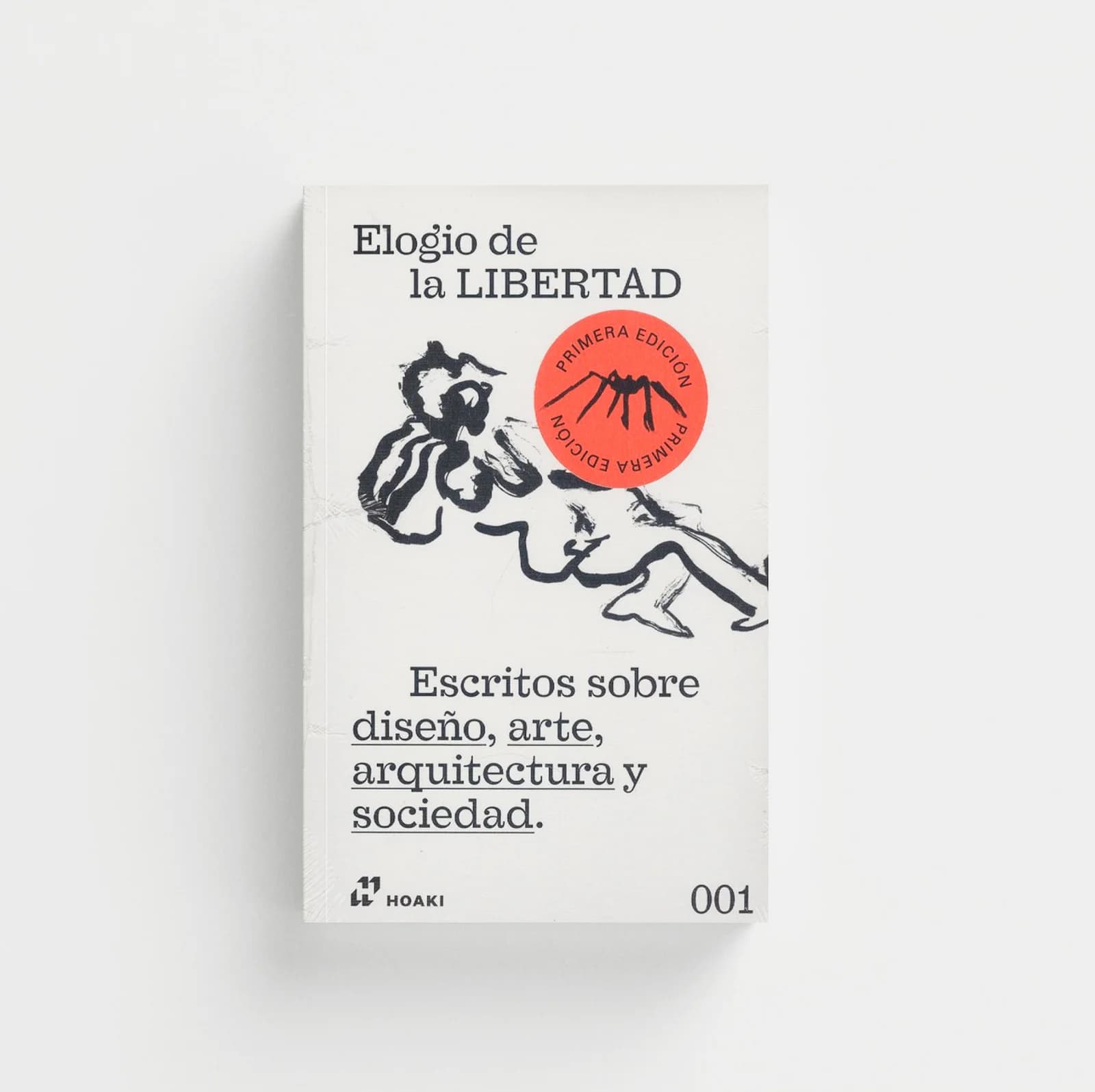 Elogio de la libertad. Escritos sobre diseño, arte, arquitectura y sociedad