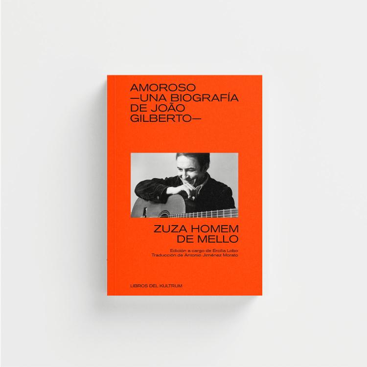 AMOROSO -UNA BIOGRAFÍA DE JOÁO GILBERTO- portada.
