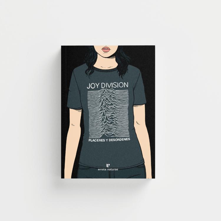 Joy Division. Placeres y desórdenes