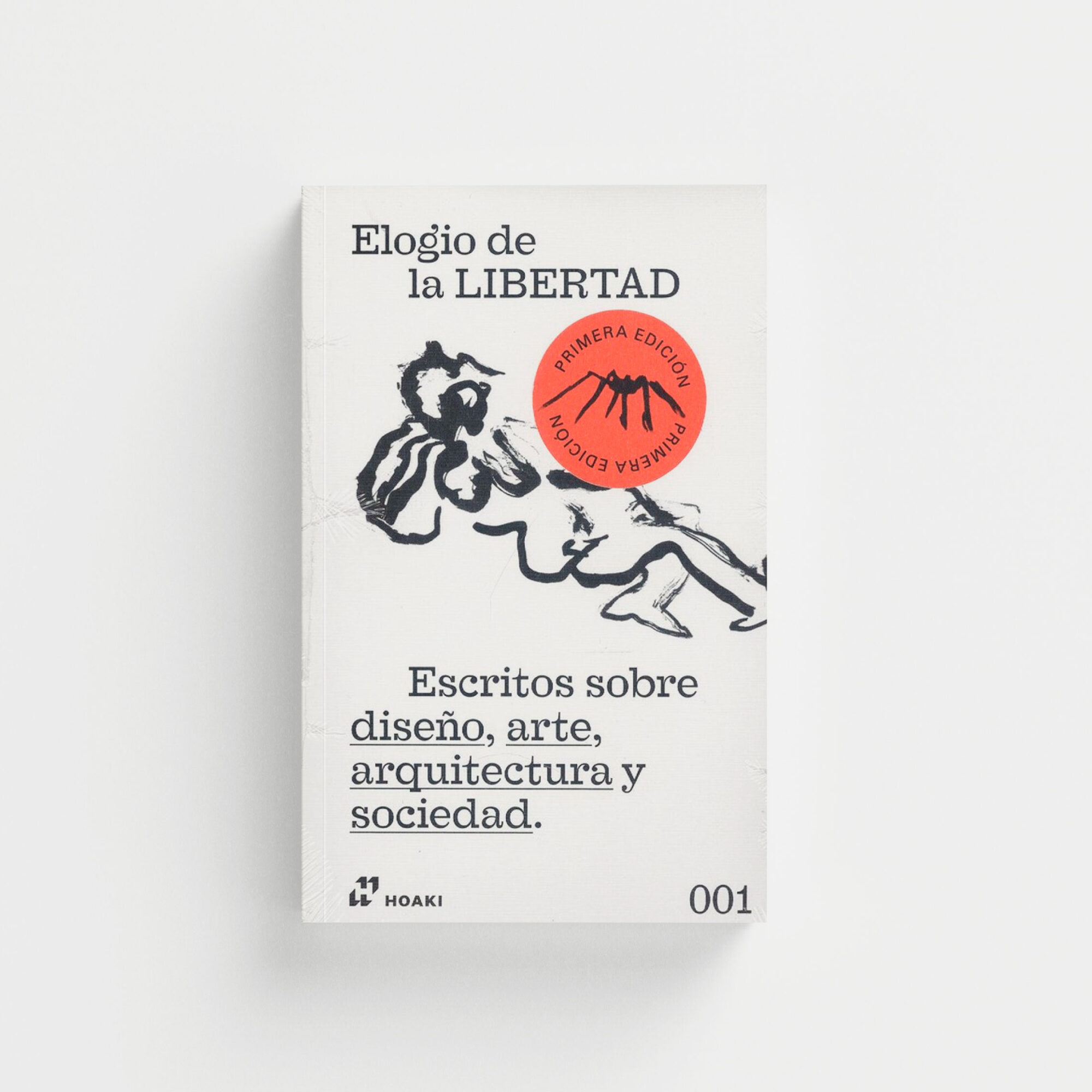 Elogio de la libertad. Escritos sobre diseño, arte, arquitectura y sociedad