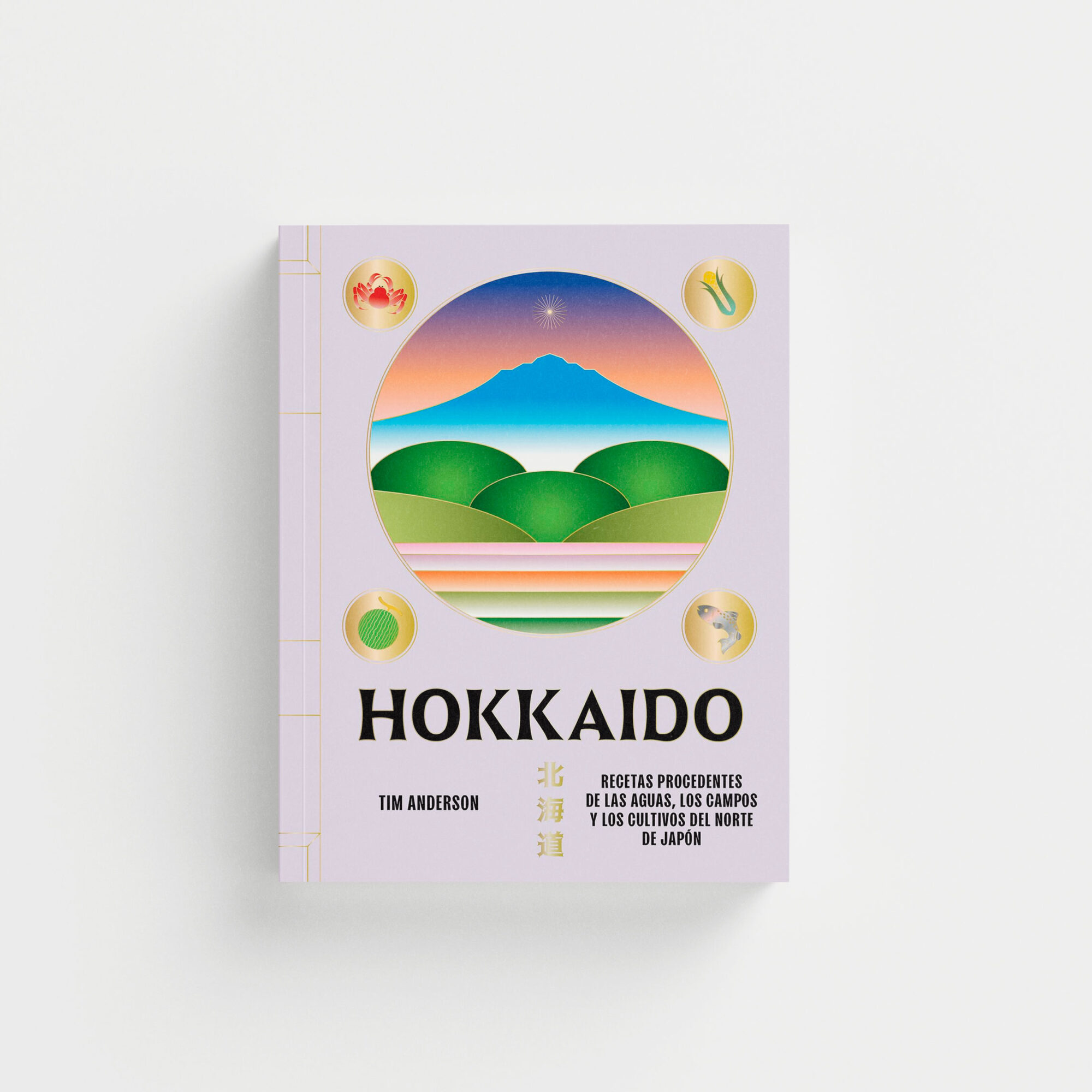 Hokkaido. Recetas procedentes de las aguas, los campos y los cultivos del norte de Japón