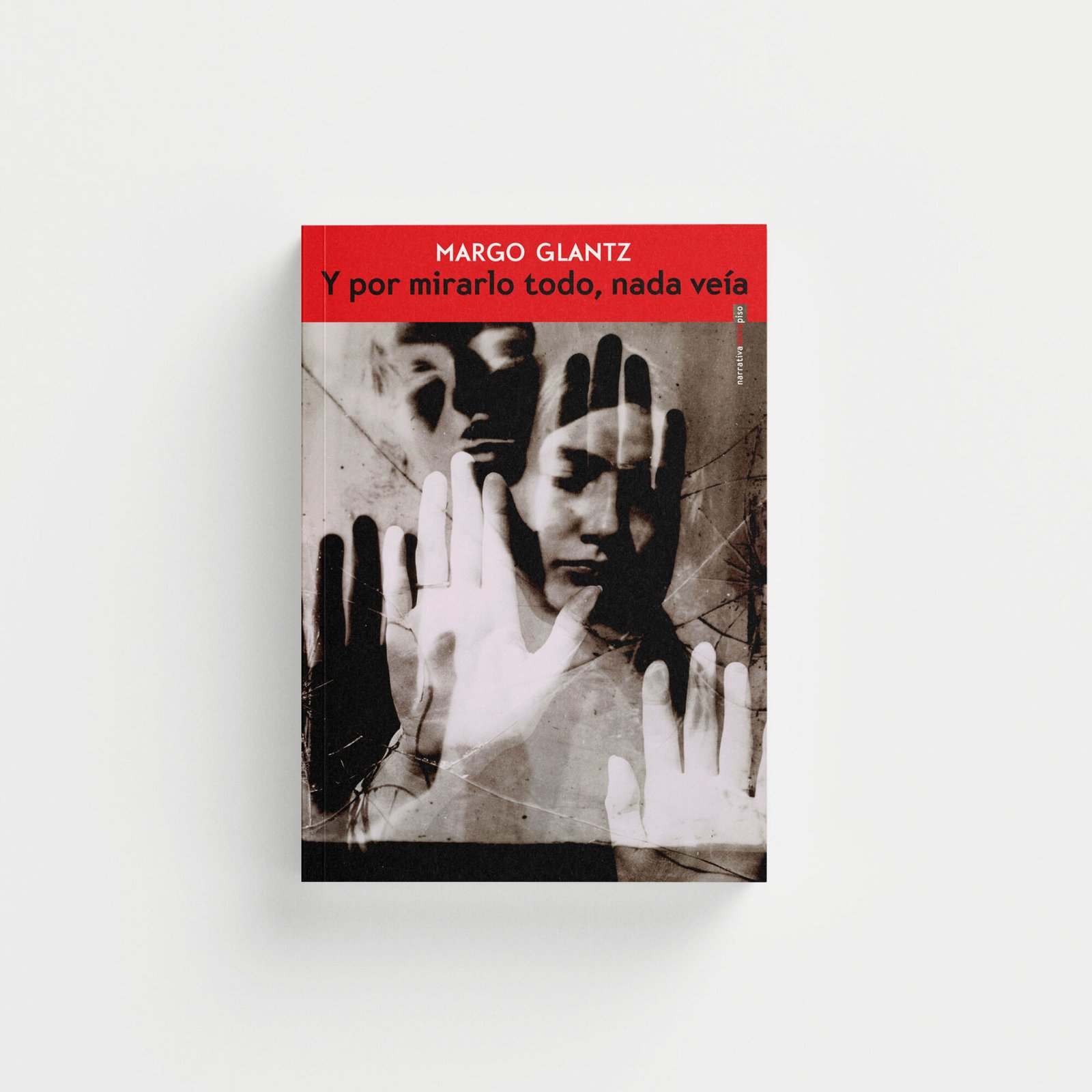 Y por mirarlo todo, nada veía