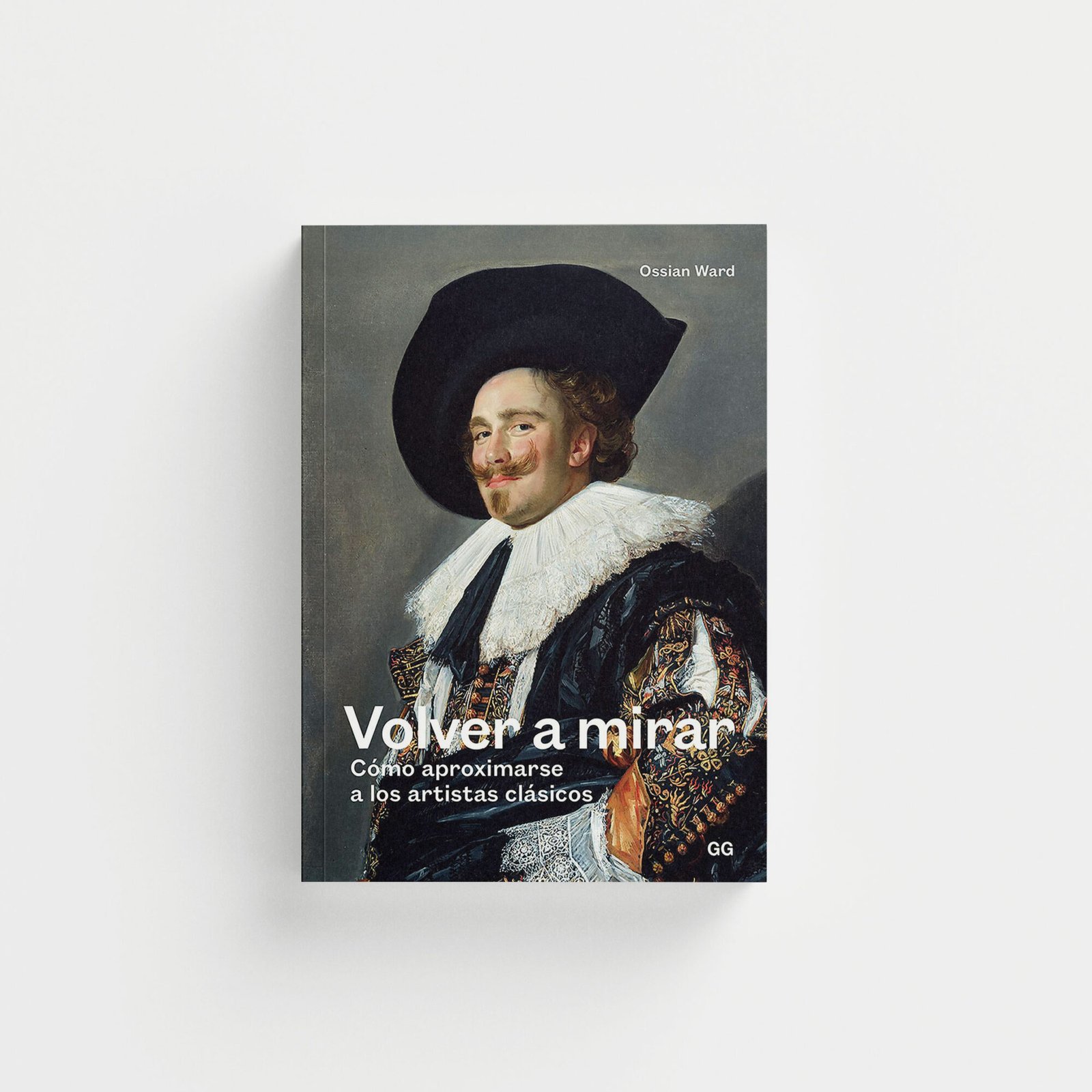 Volver a mirar. Cómo aproximarse a los artistas clásicos