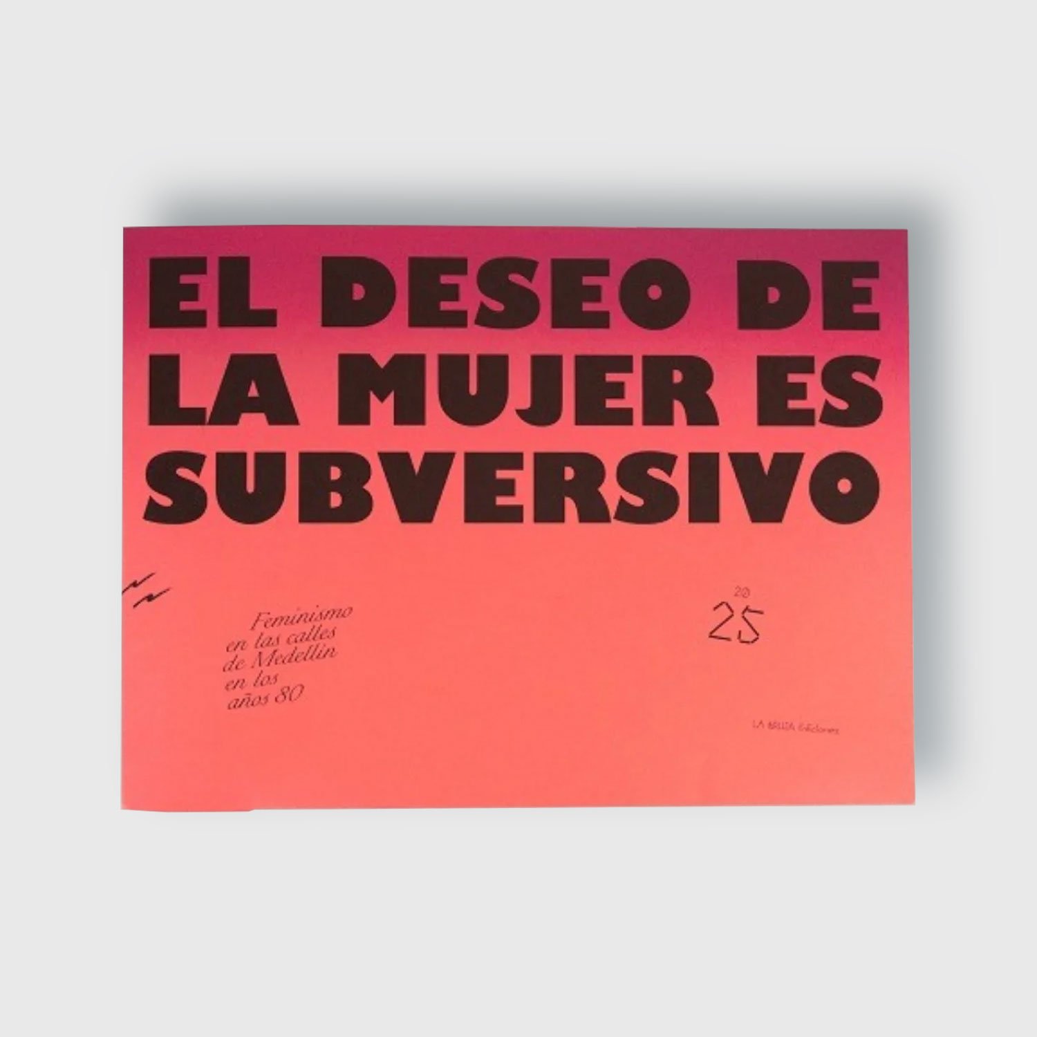 El Deseo de la Mujer es Subversivo