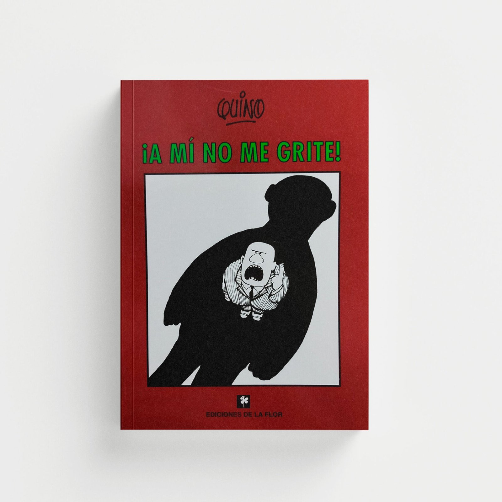 ¡A mí no me grite!