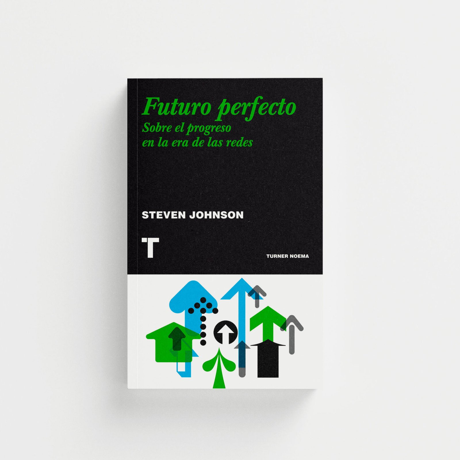 Futuro perfecto. Sobre el progreso en la era de las redes