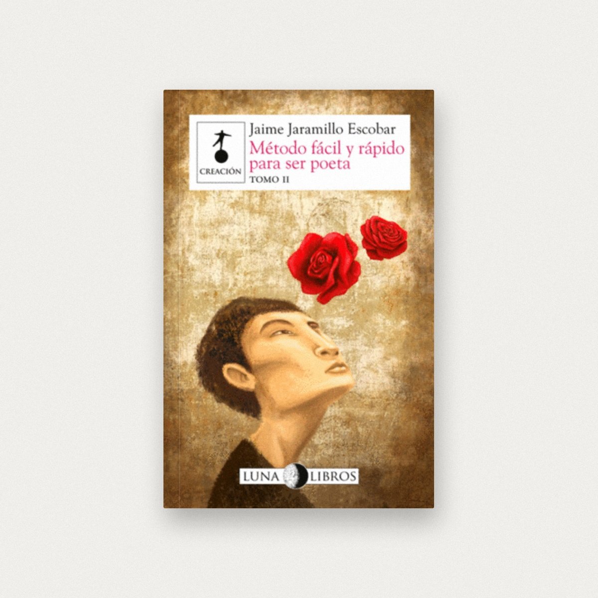 Método fácil y rápido para ser poeta (Tomo II)