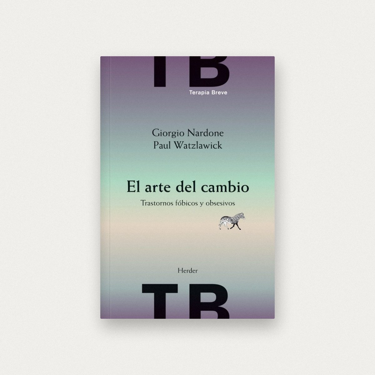 El arte del cambio. Trastornos fóbicos y obsesivos