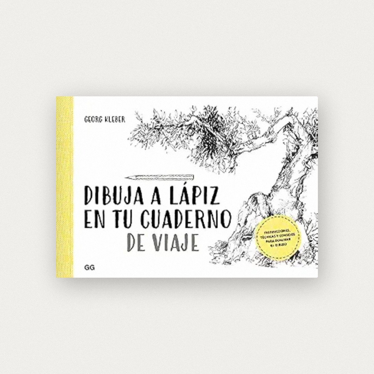 Dibuja a lápiz en tu cuaderno de viaje: Instrucciones, técnicas y consejos para dominar el dibujo