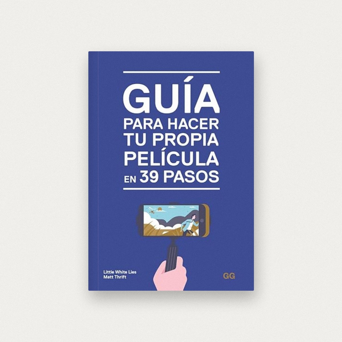 Guía para hacer tu propia película en 39 pasos