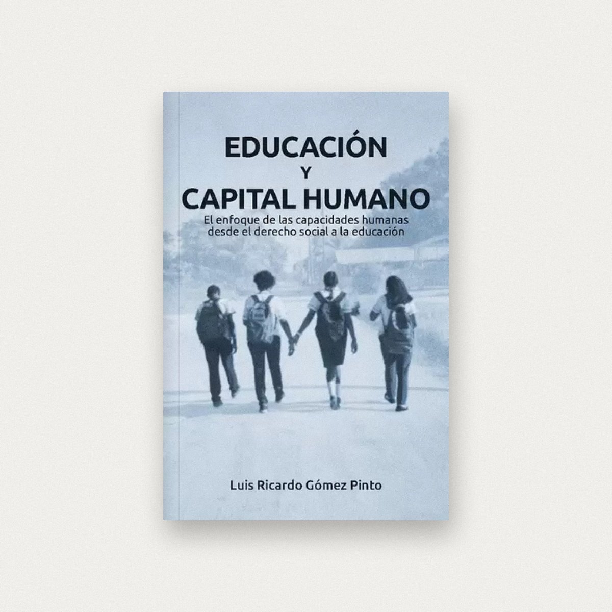 Educación y capital humano. El enfoque de las capacidades humanas desde el derecho social a la educación