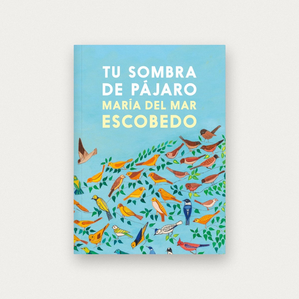 Tu sombra de pajaro (2da edición)