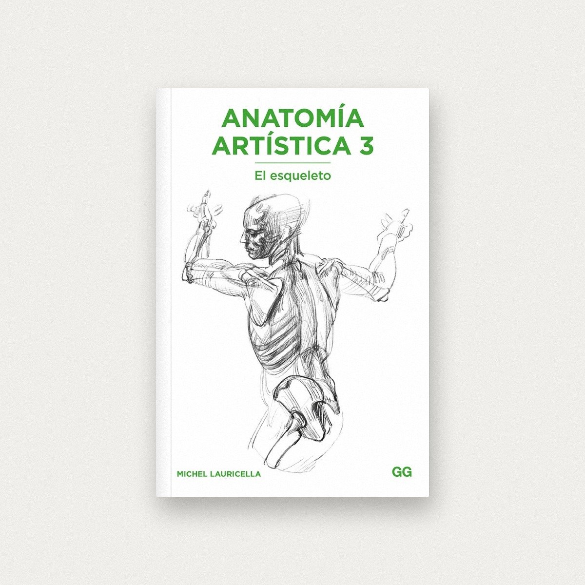 Anatomía artística 3. El esqueleto