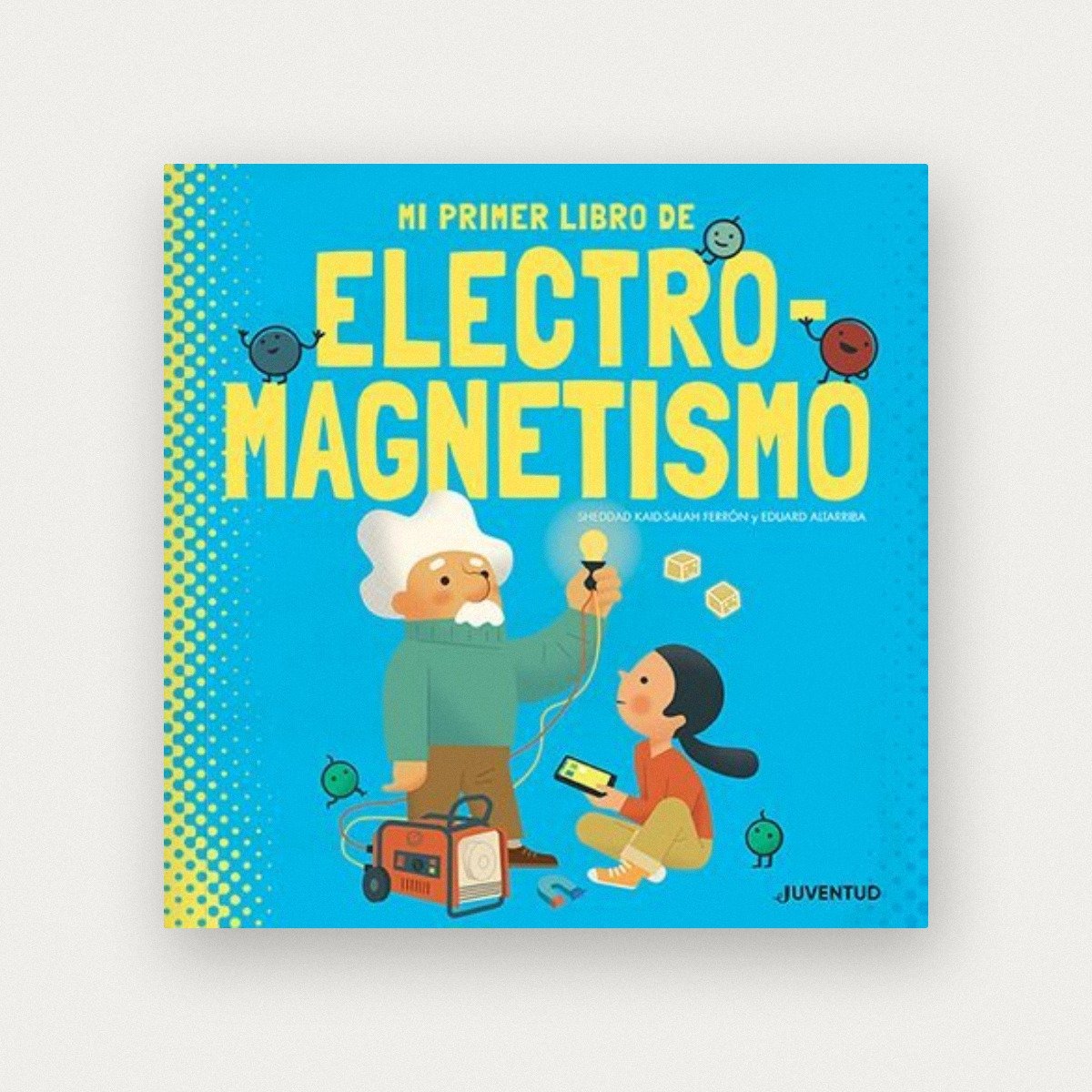 Mi primer libro de electromagnetismo