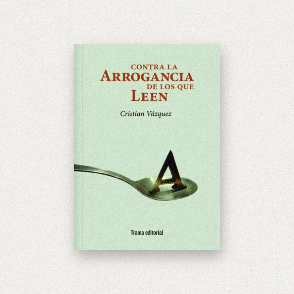 Contra la arrogancia de los que leen