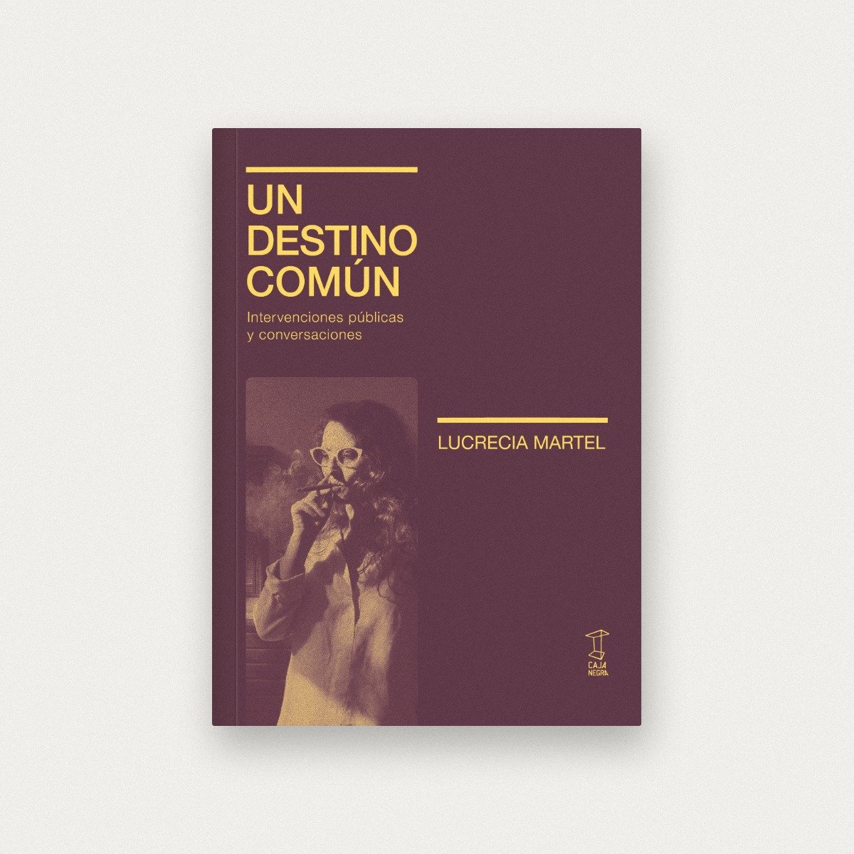 Un destino común. Intervenciones públicas y conversaciones