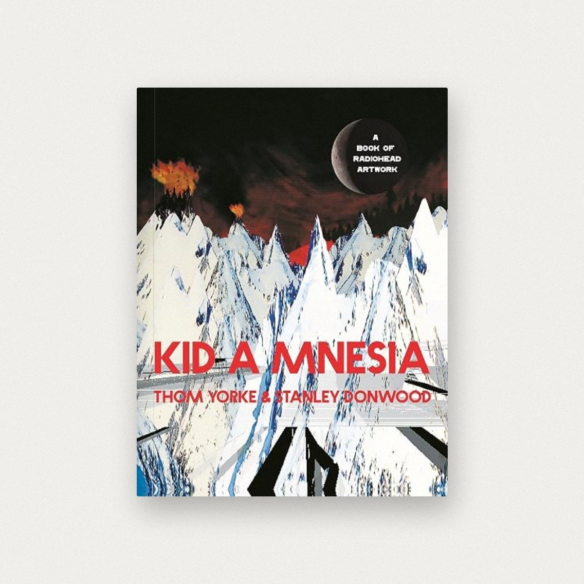 Kid A Mnesia: A Book of Radiohead Artwork