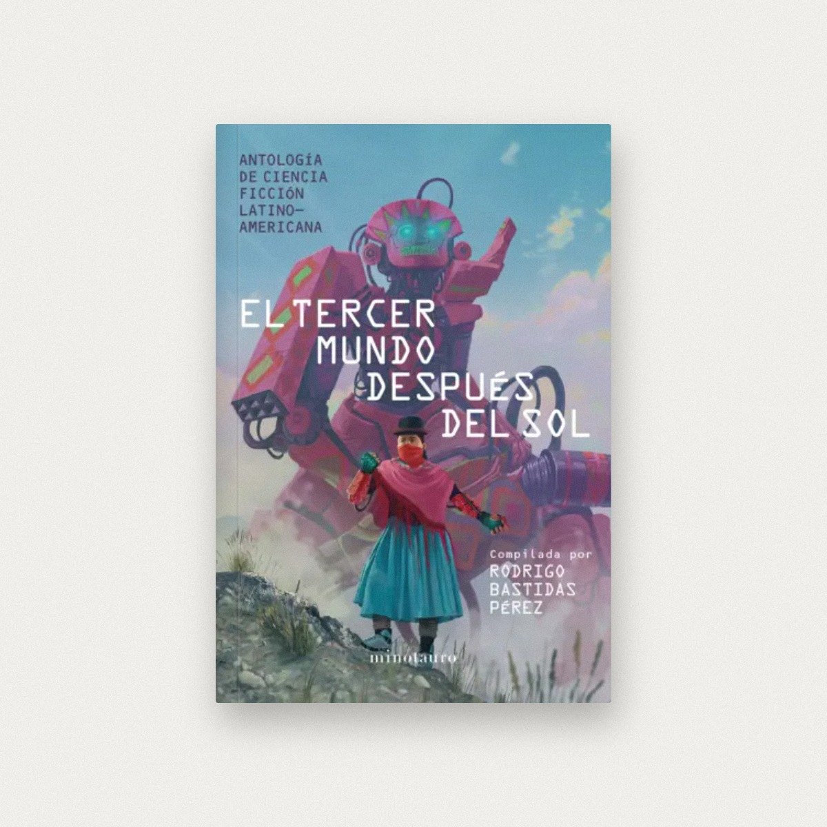 El tercer mundo después del sol: Antología de ciencia ficción latinoamericana